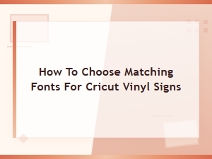 Best Font Pairings for Cricut Vinyl Signs That Match Perfectly